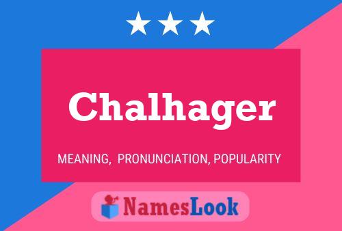 Póster del nombre Chalhager