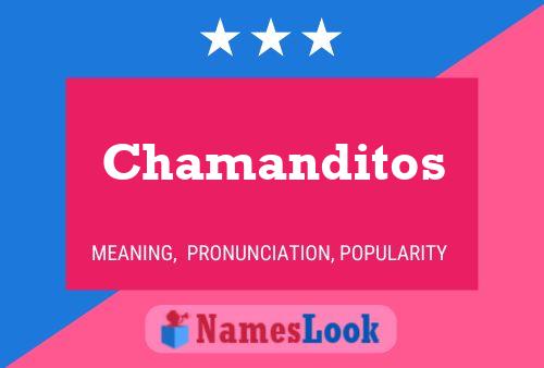 Póster del nombre Chamanditos