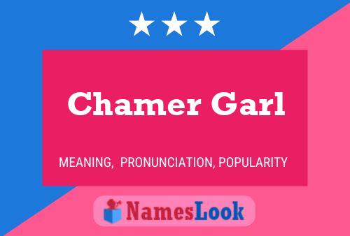 Póster del nombre Chamer Garl