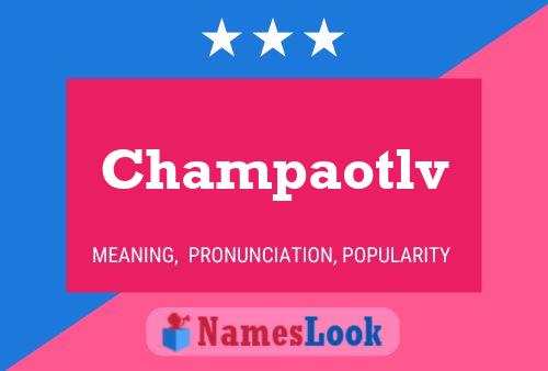 Póster del nombre Champaotlv