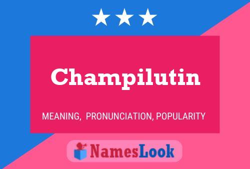 Póster del nombre Champilutin