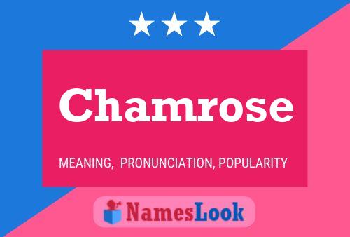 Póster del nombre Chamrose