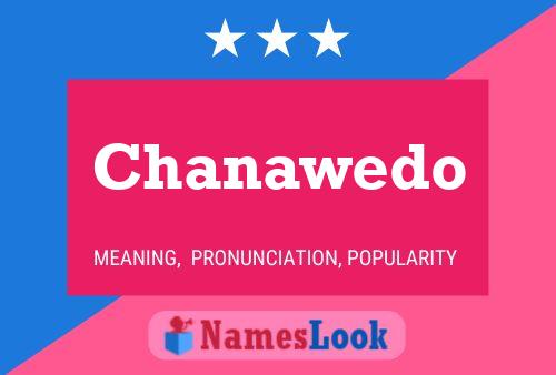 Póster del nombre Chanawedo