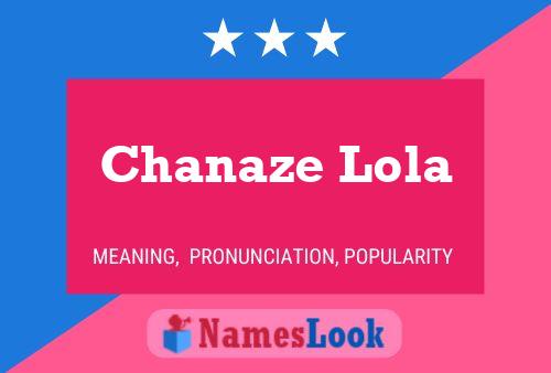 Póster del nombre Chanaze Lola