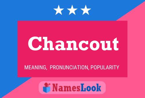 Póster del nombre Chancout