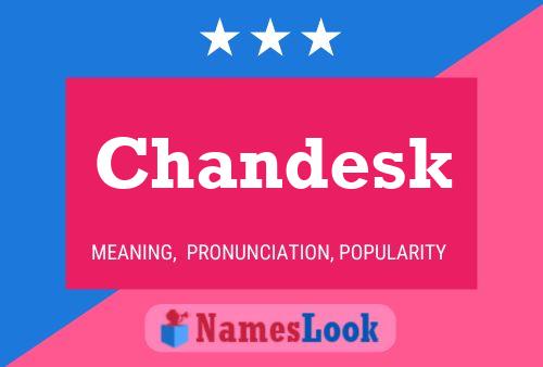 Póster del nombre Chandesk