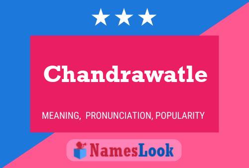 Póster del nombre Chandrawatle