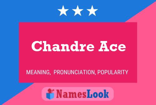 Póster del nombre Chandre Ace