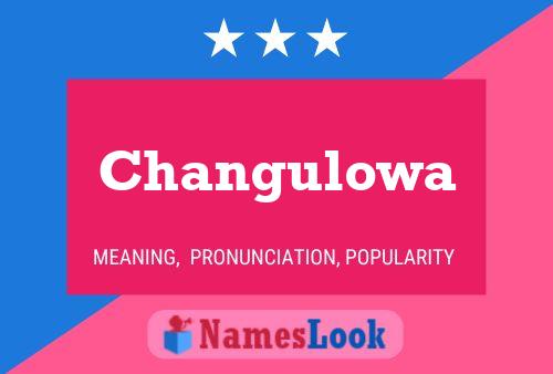 Póster del nombre Changulowa