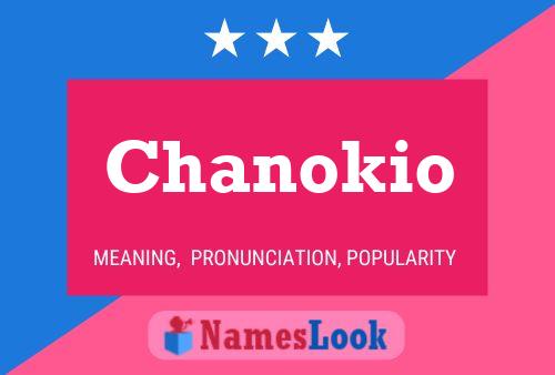 Póster del nombre Chanokio