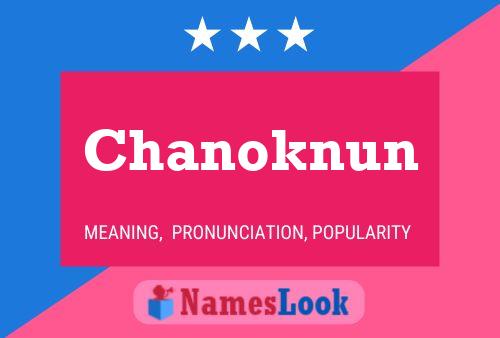 Póster del nombre Chanoknun