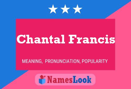 Póster del nombre Chantal Francis