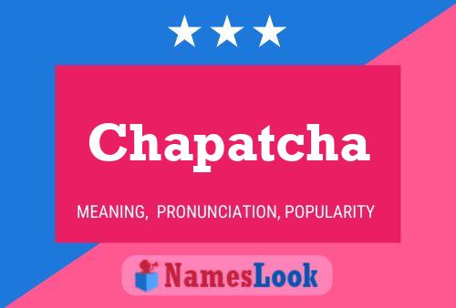 Póster del nombre Chapatcha