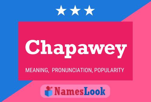 Póster del nombre Chapawey