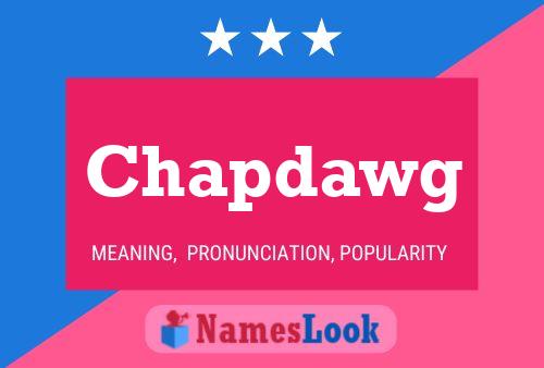 Póster del nombre Chapdawg