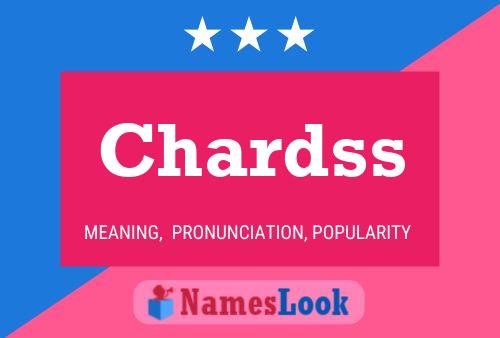 Póster del nombre Chardss