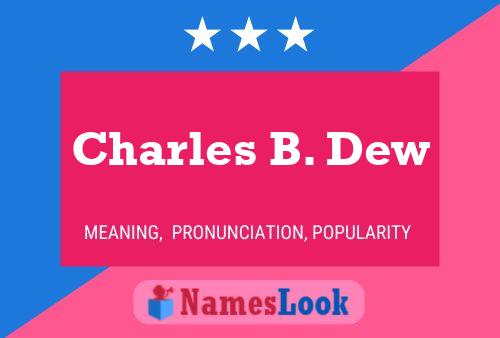 Póster del nombre Charles B. Dew