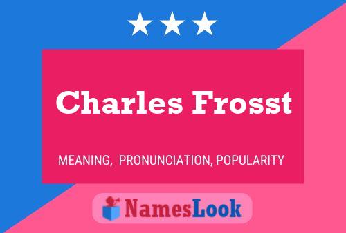 Póster del nombre Charles Frosst