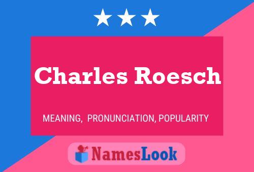 Póster del nombre Charles Roesch