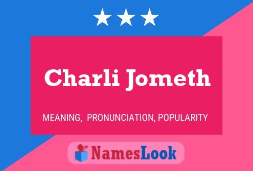 Póster del nombre Charli Jometh