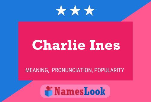 Póster del nombre Charlie Ines