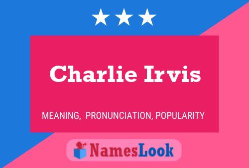 Póster del nombre Charlie Irvis