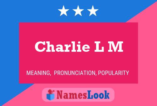 Póster del nombre Charlie L M