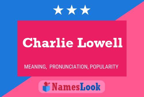 Póster del nombre Charlie Lowell