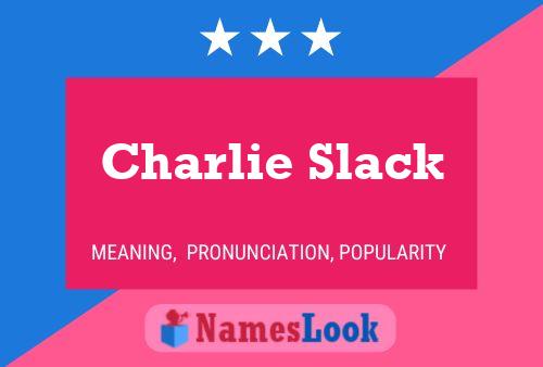 Póster del nombre Charlie Slack