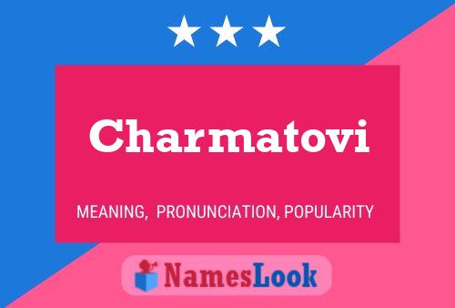 Póster del nombre Charmatovi