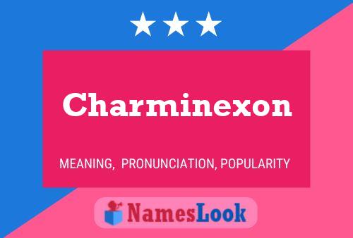 Póster del nombre Charminexon