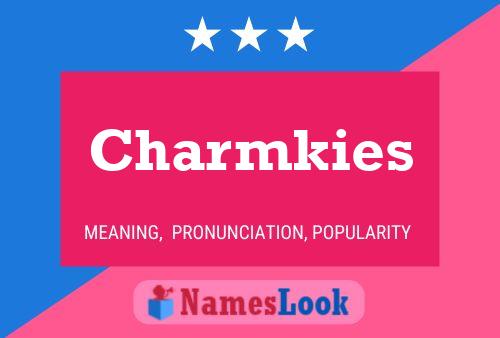 Póster del nombre Charmkies