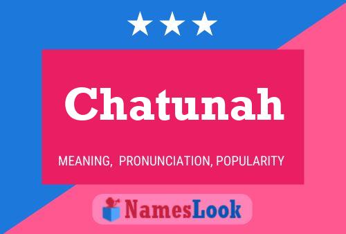 Póster del nombre Chatunah