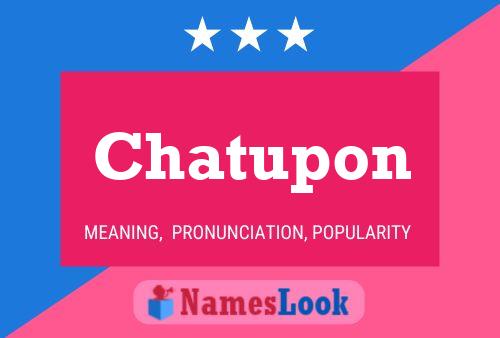 Póster del nombre Chatupon