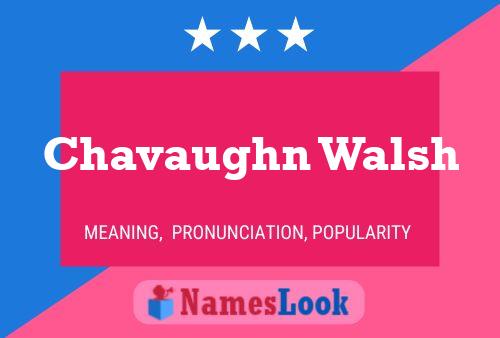 Póster del nombre Chavaughn Walsh