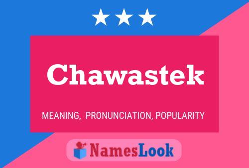 Póster del nombre Chawastek