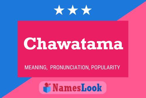 Póster del nombre Chawatama