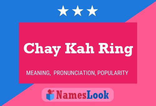 Póster del nombre Chay Kah Ring