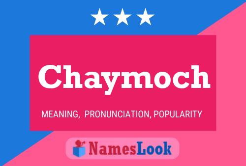 Póster del nombre Chaymoch