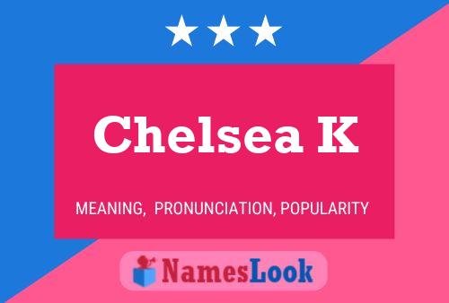 Póster del nombre Chelsea K