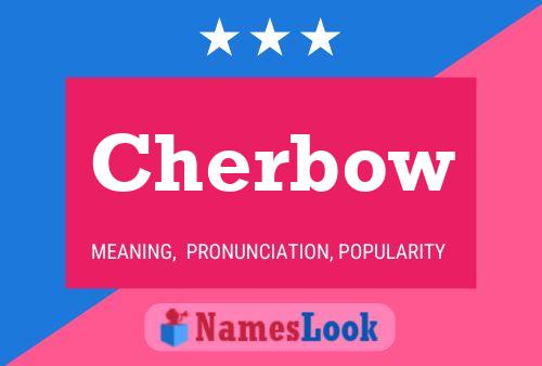 Póster del nombre Cherbow