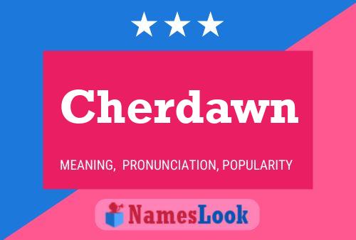 Póster del nombre Cherdawn