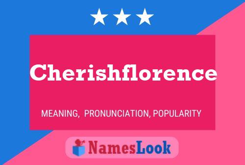 Póster del nombre Cherishflorence