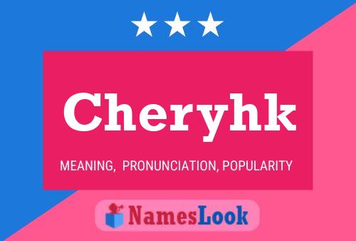 Póster del nombre Cheryhk