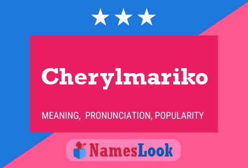 Póster del nombre Cherylmariko