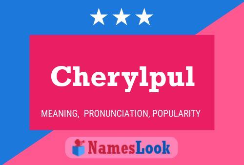 Póster del nombre Cherylpul