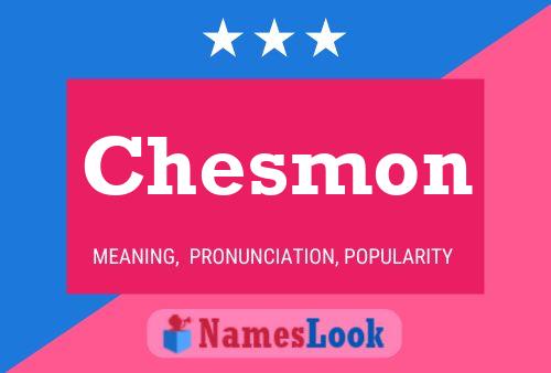 Póster del nombre Chesmon