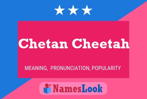 Póster del nombre Chetan Cheetah