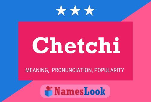 Póster del nombre Chetchi