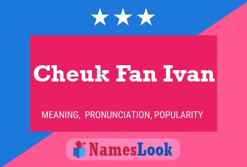 Póster del nombre Cheuk Fan Ivan